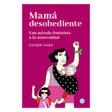 libro mamá desobediente